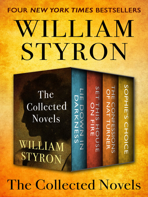 Title details for William Styron: The Collected Novels by William Styron - Available
